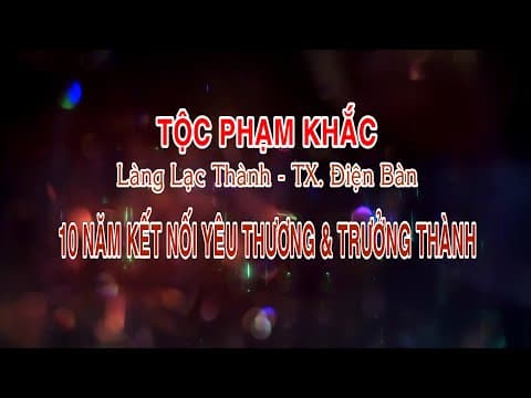 Video tư liệu về Tộc Phạm Khắc – Làng Lạc Thành